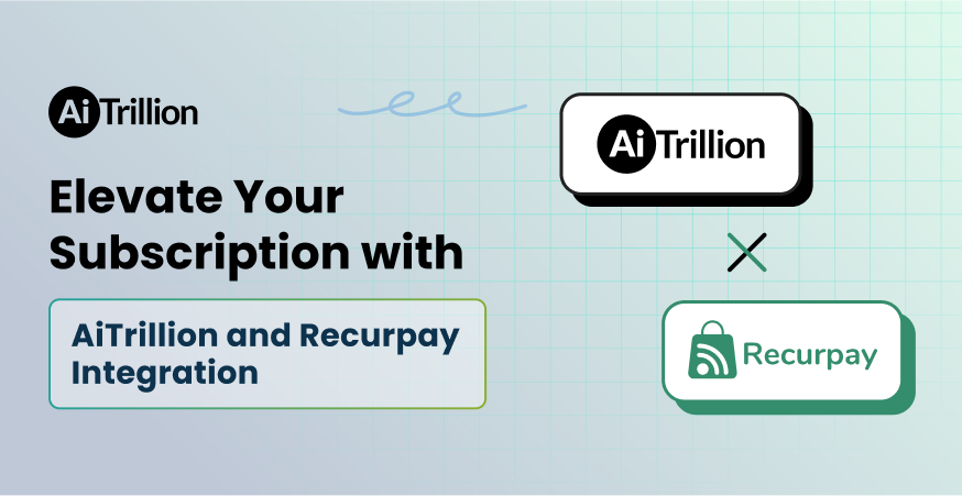 Elevate Your Subscription with AiTrillion and Recurpay Integration